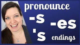 How to Pronounce S and ES Endings in English Plurals Third Person Singular Verbs Contractions [upl. by Iniffit]