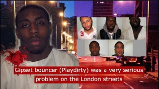 Gipset Bouncer playdirty was a serious problem on the London streets crime ukdrill [upl. by Sinylg606]