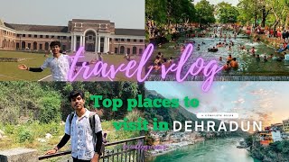 Top places to visit in Dehradun  A proper travel guide  Dehradun me ghumne ki jagah dehradun [upl. by Osicnarf]