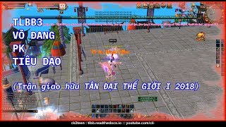 TLBB CHUNG KẾT 4 PK Võ Đang vs Tiêu Dao  LăngCátNhi LingYun 2018 [upl. by Urien]