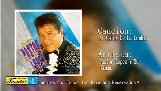 Al Calor De La Cumbia Pastor Lopez Y Su Combo  Discos Fuentes [upl. by Aniloj]