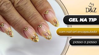 UNHA DE GEL NA TIP COM NAIL ART ENCAPSULADA EM FORMATO ALMOND [upl. by Ahsiki270]