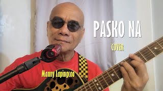 PASKO NA  Bisaya Christmas carol Manny Lapingcao [upl. by Myrtia]