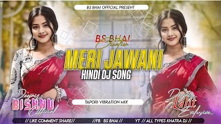 Meri Jawani Hindi Dj Song Compilation Mix Dj Lalit X Dj Bishnu Official [upl. by Eiuqram]