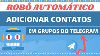 Adicionar Usuários Em Grupos de Telegram Automaticamente  NOVO MÉTODO 2024 [upl. by Edi931]