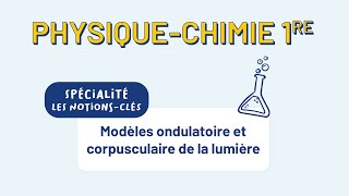 PhysiqueChimie 1re  Modèles ondulatoire et corpusculaire de la lumière [upl. by Breban79]