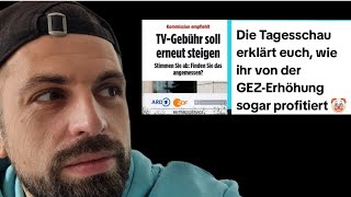 Die GEZGebühren sollen steigenlaut der Tagesschau profitieren wir sogar davon [upl. by Ttehc]