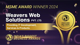 Weavers Web Solutions Pvt Ltd  India 5000 Best MSME Awards 2024 [upl. by Elleral]