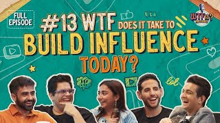 Ep 13  WTF does it take to Build Influence Today Nikhil w Nuseir Tanmay Prajakta amp Ranveer [upl. by Ratha]