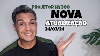 Hy300  NOVA ATUALIZAÇÃO  2407024 [upl. by Chin]