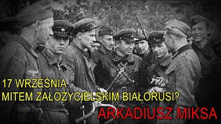 17 września 1939  mit założycielski Białorusi  Arkadiusz Miksa [upl. by Aneram]