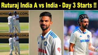 Ruturaj India A vs India Day 3 Starts  Last Chance Ruturaj Sai  Padikal To Perform and Be Backup [upl. by Draw]