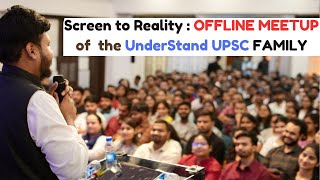 From Screen to Reality Our quotFIRST EVERquot Offline MeetUP  Satyam Jain UnderStand UPSC [upl. by Brigitte]