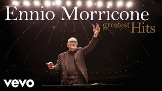 Ennio Morricone  The Best of Ennio Morricone  Greatest Hits HD Audio [upl. by Graeme]