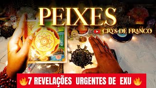 PEIXES🔥URGENTE🔥EXU TRAZ 7 REVELAÇÕES QUE IRÃO ABRIR TODAS AS PORTAS E CAMINHOS🔥AMOR E FINANCEIRO🔥 [upl. by Alica]