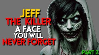 Jeff the Killer A Face You’ll Never Forget  Reboot PART 2  Reddit Horror Story [upl. by Ahseral]