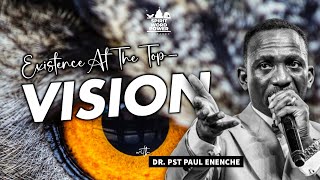 Existence At The Top  Vision  DR PST PAUL ENENCHE [upl. by Esina969]