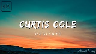 Curtis Cole  Hesitate 4k Lyrics [upl. by Resee]