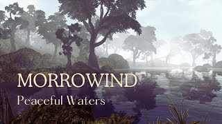 Morrowind  Peaceful Waters [upl. by Krystle639]