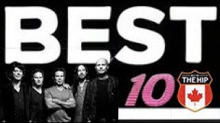 The Tragically Hip  Top 50 Songs Worst to Best thetragicallyhip ranked [upl. by Catherine]