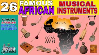 26 FAMOUS AFRICAN MUSICAL INSTRUMENTS WITH NAMES AND PICTURES [upl. by Dorina482]