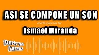 Ismael Miranda  Asi Se Compone Un Son Versión Karaoke [upl. by Novert992]