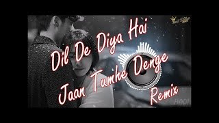 Dil De Diya Hai Remix 2021 Sad Song  DJ HADI  full BASS [upl. by Wiggins]