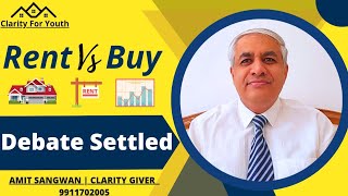 Rent Vs Buy Debate  Full Clarity Given [upl. by Beffrey]