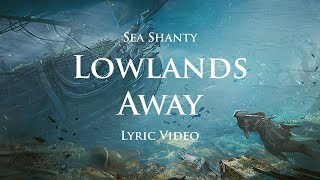 Lowlands away Sea Shanty with lyrics  Assassins Creed 4 Black Flag OST [upl. by Nagrom]