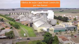 Fábrica de ração Capal Brasil Construído por Van Aarsen [upl. by Rhetta]