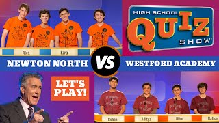 High School Quiz Show  Newton North vs Westford Academy 504 [upl. by Hortensia]