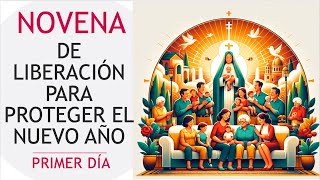 NOVENA DE LIBERACIÓN PARA PROTEGER LAS BENDICIONES Y TENER ÉXITO EN TODO  DÍA PRIMERO [upl. by Dnomsaj]