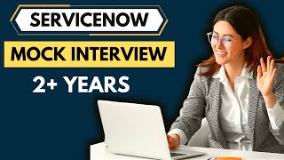 ServiceNow Mock Interview No 1  ServiceNow 25 years Experienced Candidate [upl. by Hada329]