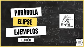 Geometría Analítica Parábola y Elipse Explicadas Paso a Paso [upl. by Wilton]