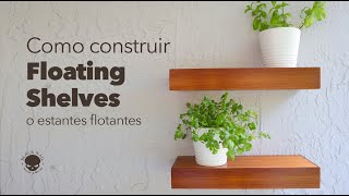 Como construir repisas flotantes o floating shelves [upl. by Lampert]