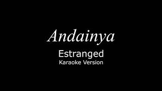 Andainya Karaoke Version  Estranged [upl. by Solita122]