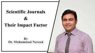 What are Scientific Journals their Impact Factors amp Citations  Lecture 1 by Dr Muhammad Naveed [upl. by Marks]