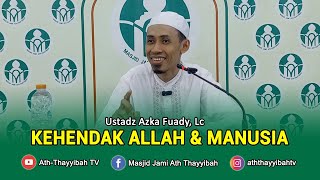 Hikmah ke 17  Kehendak Allah amp Kehendak Manusia  Ustadz Azka Fuady Lc [upl. by Eelreveb333]