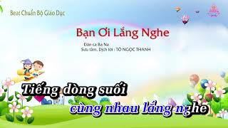 Karaoke HD  Bạn Ơi Lắng Nghe  Âm Nhạc Lớp 4  CD Chuẩn Bộ Giáo Dục [upl. by Ssidnak]