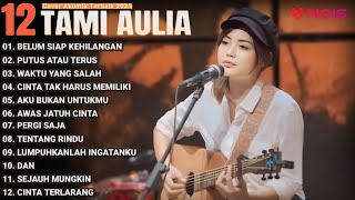 Tami Aulia Cover Full Album  Belum Siap Kehilangan  Cover Akustik Terbaik 2024 [upl. by Atinet]