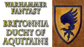 Warhammer Fantasy Lore  Dukedom of Aquitaine Kingdom of Bretonnia [upl. by Oal]