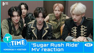 TTIME ‘Sugar Rush Ride’ MV reaction  TXT 투모로우바이투게더 [upl. by Naam76]