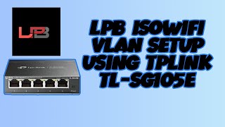 LPB PISOWIFI VLAN SETUP USING TPLINL TLSG10E [upl. by Rubinstein135]