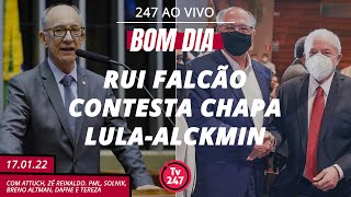 Bom Dia 247 Rui Falcão contesta chapa LulaAlckmin 170122 [upl. by Gassman]