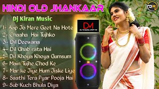 Nonstop 90s Hindi Old Jhankaar II Dj Kiran Music Present II Hindi Nonstop Romantic Jhankar Love Mix [upl. by Aurlie268]