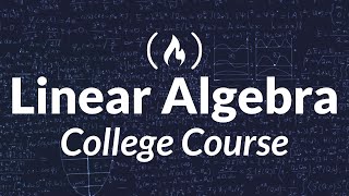 Linear Algebra  Full College Course [upl. by Eidualc]