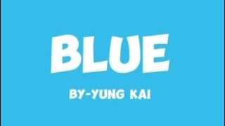 Blue Lyrics 🎶Song by Yung Kai [upl. by Ranson]