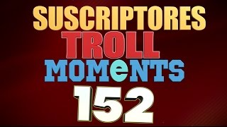 SEMANA 152  SUSCRIPTORES TROLL MOMENTS League of Legends [upl. by Cianca]