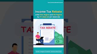 Income Tax Rebate under Old regime and New regime [upl. by Brendin155]