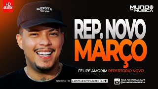 FELIPE AMORIM  MARÇO 2024  ATUALIZADO  REPERTÓRIO NOVO  MUNDO DA MUSICA [upl. by Omolhs936]